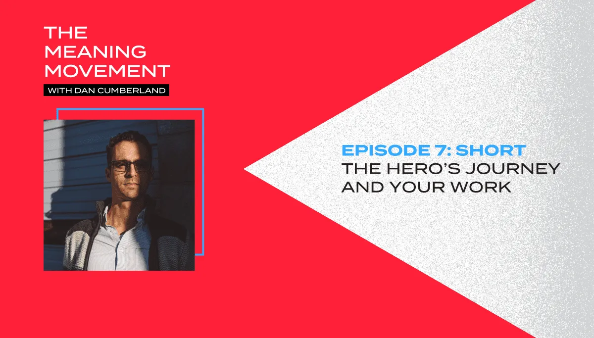 heros journey and your work